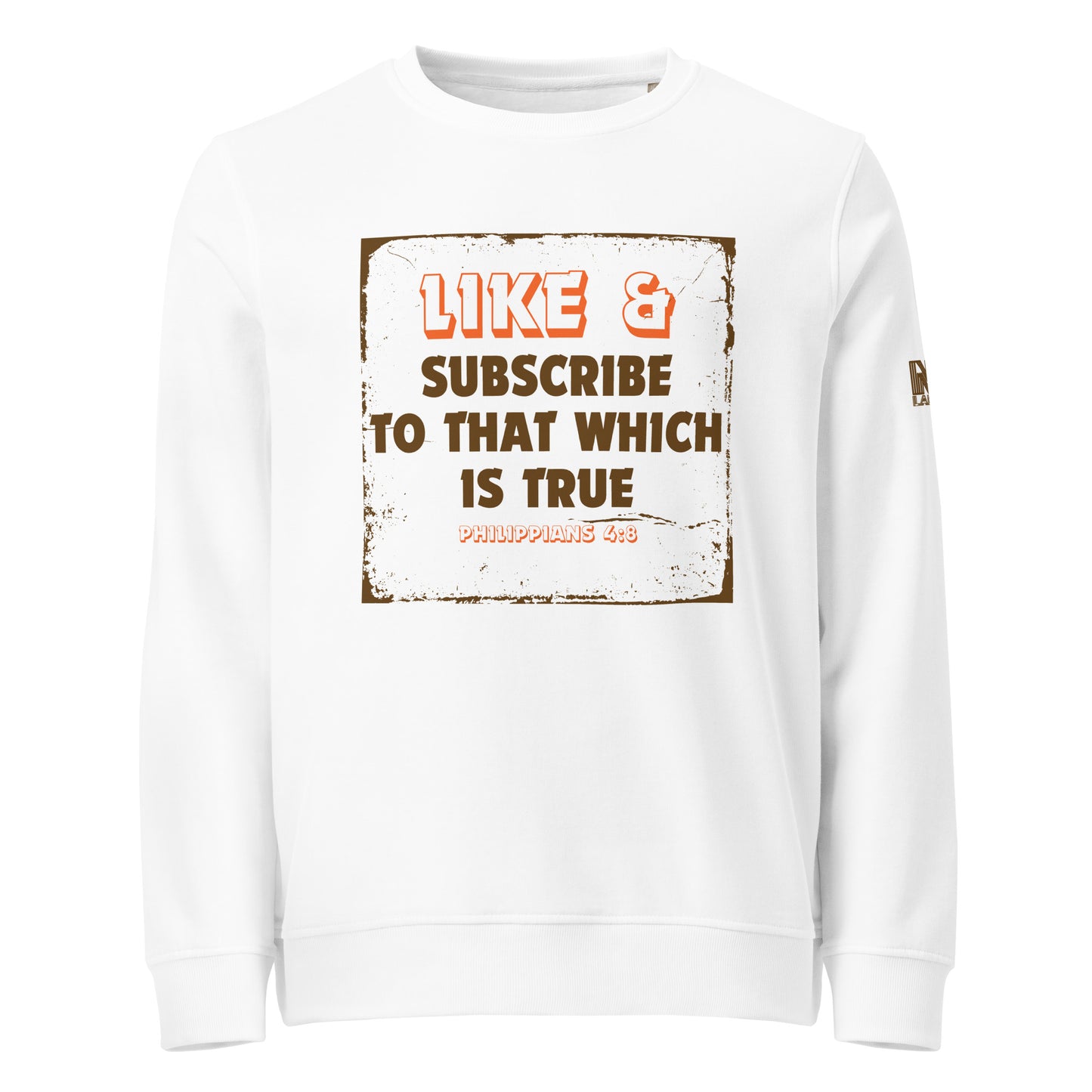 No Labelling Christian Sweatshirt - Philippians 4:8 Bible Verse, Like and Subscribe to Truth